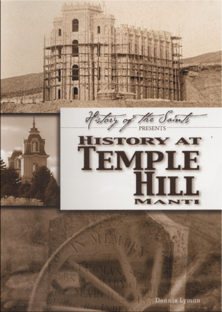 History at Temple Hill - Manti